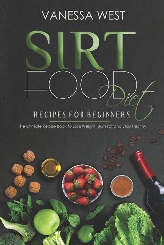 Sirt Food Diet - Recipes for Beginners