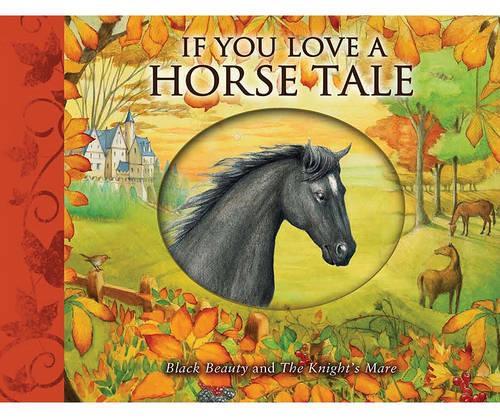 If You Love a Horse Tale: Black Beauty and the Knight's Mare(If You)