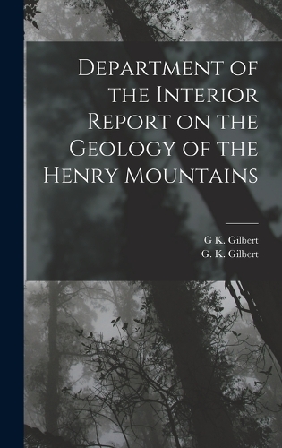 Department of the Interior Report on the Geology of the Henry Mountains