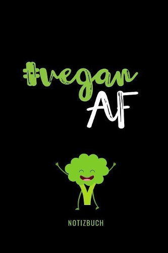#vegan AF Notizbuch: A5 52 Wochen Kalender als Geschenk für Veganer mit witzigem Spruch - Ernährungsplan - Wochenplaner - Tagebuch - Terminkalender - Journal - vegan Ges