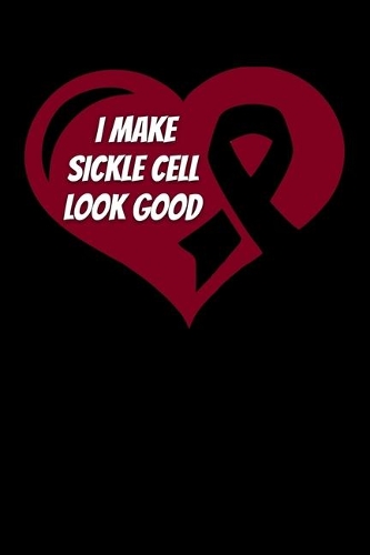 I Make Sickle Cell Look Good