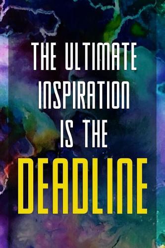 The Ultimate Inspiration Is the Deadline: Blank Lined Notebook Journal Diary Composition Notepad 120 Pages 6x9 Paperback ( Design ) Pink