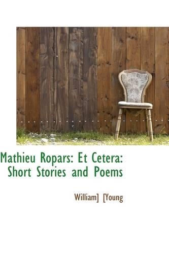 Mathieu Ropars: Et Cetera: Short Stories and Poems(English)