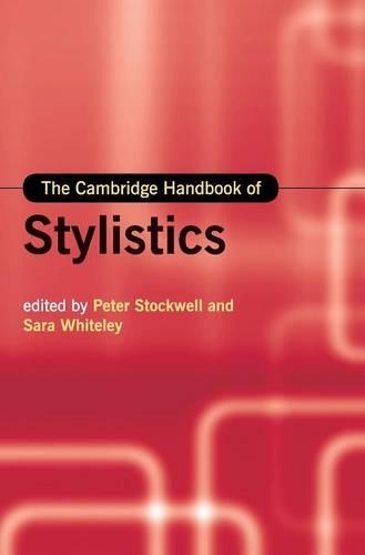 Cambridge Handbook of Stylistics: (Cambridge Handbooks in Language and Linguistics)