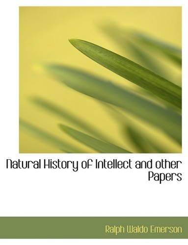 Natural History of Intellect and Other Papers