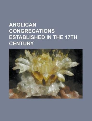 Anglican Congregations Established in the 17th Century