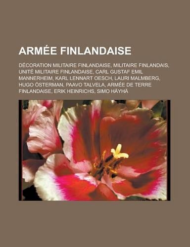 Armee Finlandaise: Decoration Militaire Finlandaise, Militaire Finlandais, Unite Militaire Finlandaise, Carl Gustaf Emil Mannerheim, Karl(French)