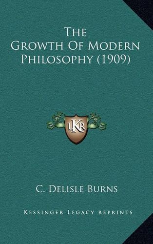 The Growth of Modern Philosophy (1909)