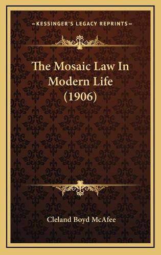The Mosaic Law In Modern Life (1906): (English)