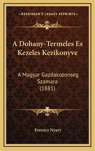 A Dohany-Termeles Es Kezeles Kezikonyve