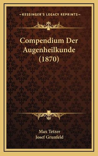Compendium Der Augenheilkunde (1870)