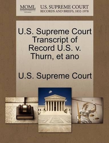 U.S. Supreme Court Transcript of Record U.S. V. Thurn, Et Ano: (English)