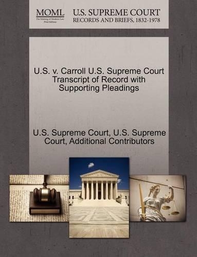 U.S. V. Carroll U.S. Supreme Court Transcript of Record with Supporting Pleadings: (English)