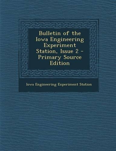Bulletin of the Iowa Engineering Experiment Station, Issue 2