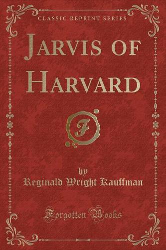 Jarvis of Harvard (Classic Reprint): (English)