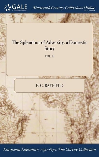 The Splendour of Adversity: A Domestic Story; Vol. II
