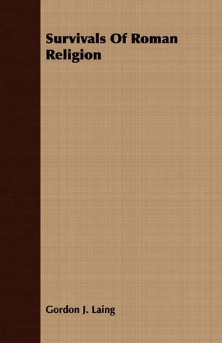Survivals Of Roman Religion: (English)