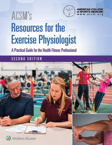 Acsm's Resources for the Exercise Physiologist