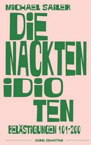 Die Nackten Idioten: Bel?stigungen 101-200(German)