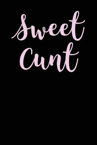 Sweet Cunt