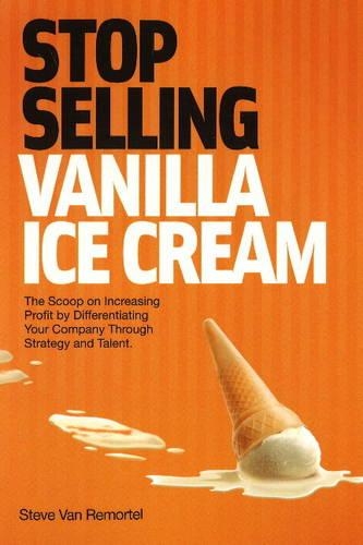 Stop Selling Vanilla Ice Cream