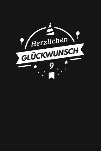 Herzlichen Glückwunsch 9, Alles gute zum 9 jährigen jubiläum: Zeigen Sie Ihre Liebe mit diesem süßen - 9 Jahre - Geschenk Geburtstagsbuch, das als Tagebuch oder Notebook verwendet werden kann. Besser als eine G