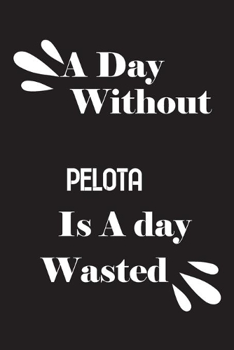 A day without pelota is a day wasted