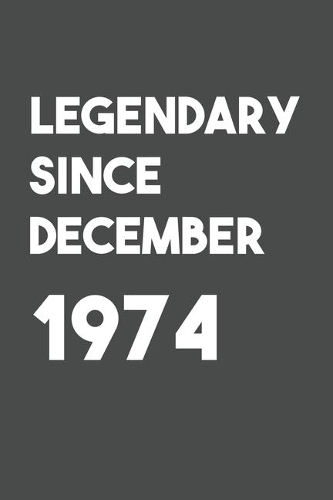 Legendary Since December 1974