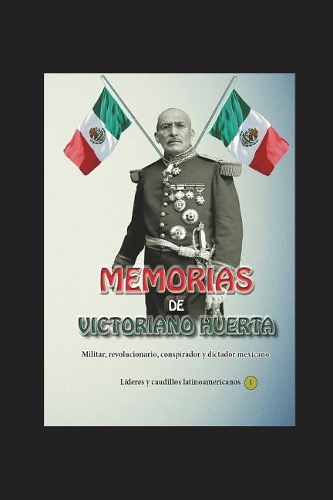 Memorias de Victoriano Huerta