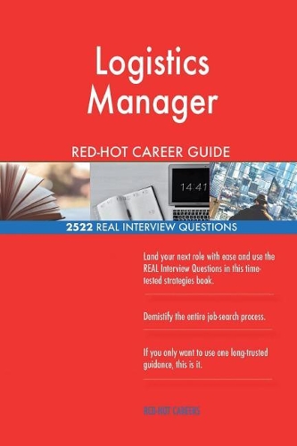 Logistics Manager RED-HOT Career Guide; 2522 REAL Interview Questions