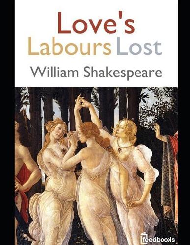 Love's Labours Lost: ( Annotated )