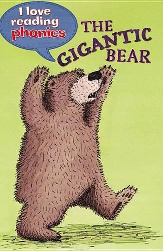 I Love Reading Phonics Level 5: The Gigantic Bear
