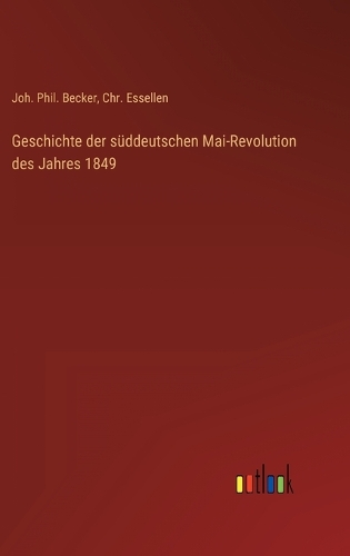 Geschichte der süddeutschen Mai-Revolution des Jahres 1849