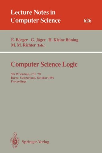 Computer Science Logic: 4th Workshop, CSL '90, Heidelberg, Germany, October 1-5, 1990. Proceedings(533 Lecture Notes in Computer Science)