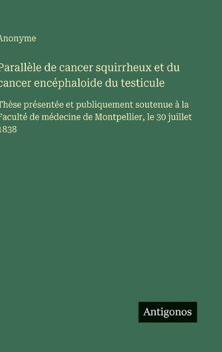 Parallèle de cancer squirrheux et du cancer encéphaloide du testicule