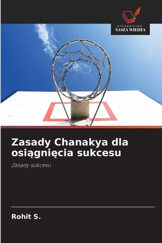 Zasady Chanakya dla osiągnięcia sukcesu