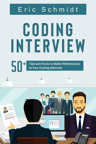 Coding Interview: 50+ Tips and Tricks to Better Performance in Your Coding Interview