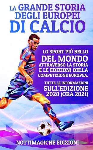 La Grande Storia degli Europei di Calcio