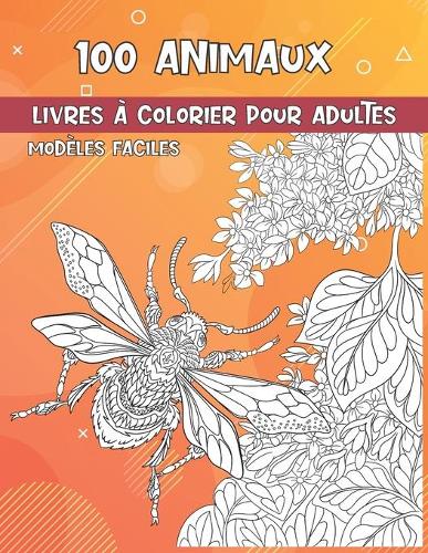 Livres à colorier pour adultes - Modèles faciles - 100 animaux