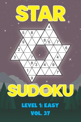 Star Sudoku Level 1: Easy Vol. 37: Play Star Sudoku Hoshi With Solutions Star Shape Grid Easy Level Volumes 1-40 Sudoku Variation Travel Friendly Paper Logic Games Solve