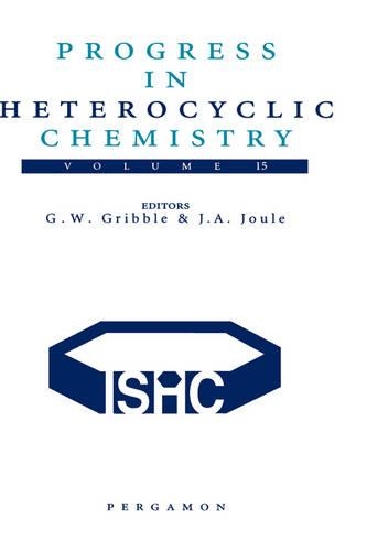 Progress in Heterocyclic Chemistry: Volume 15(Volume 15 Progress in Heterocyclic Chemistry)