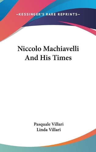 Niccolo Machiavelli And His Times