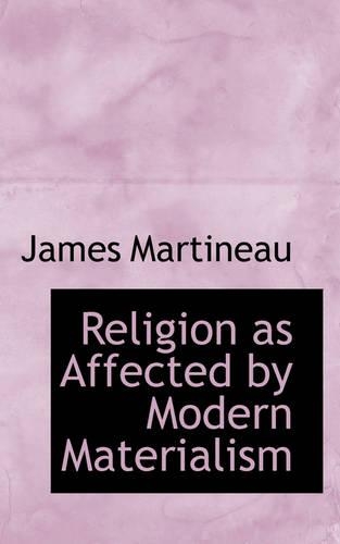 Religion as Affected by Modern Materialism