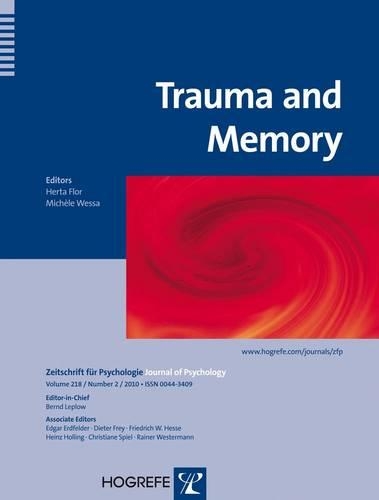 Trauma and Memory: Zeitschrift Fur Psychologie/ Journal of Psychology; Vol 218, No.2, 2010(No. 2 Zeitschrift fur Psychologie)