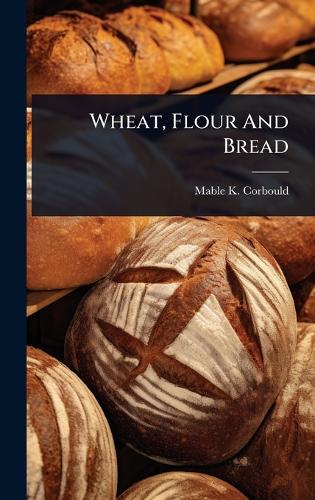 Wheat, Flour And Bread