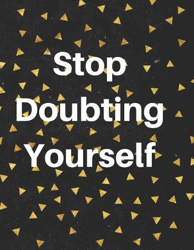 Stop Doubting Yourself