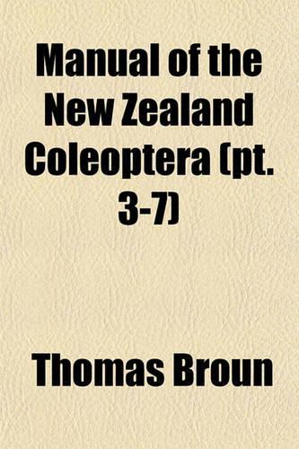 Manual of the New Zealand Coleoptera (PT. 3-7)