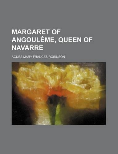 Margaret of Angouleme, Queen of Navarre: (English)
