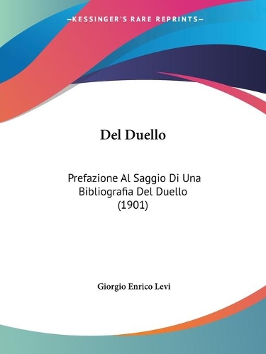Del Duello: Prefazione Al Saggio Di Una Bibliografia Del Duello (1901)(Italian)