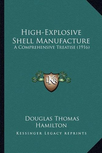 High-Explosive Shell Manufacture